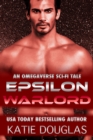 Epsilon Warlord: A Sci-Fi Omegaverse Tale - eBook