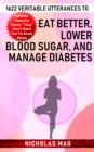 1622 Veritable Utterances to Eat Better, Lower Blood Sugar, and Manage Diabetes - eBook