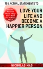 754 Actual Statements to Love Your Life and Become a Happier Person - eBook