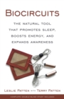 Biocircuits: The Natural Tool that Promotes Sleep, Boosts Energy, and Expands Awareness - eBook