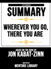 Wherever You Go, There You Are: Extended Summary Based On The Book By Jon Kabat-Zinn - eBook