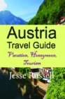 Austria Travel Guide: Vacation, Honeymoon, Tourism - eBook