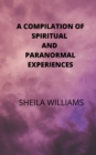 Compilation of Spiritual and Paranormal Experiences - eBook