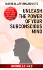 1481 Real Affirmations to Unleash the Power of Your Subconscious Mind - eBook