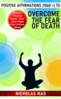Positive Affirmations (1860 +) to Overcome the Fear of Death - eBook
