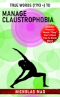 True Words (1793 +) to Manage Claustrophobia - eBook