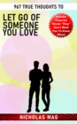 967 True Thoughts to Let Go of Someone You Love - eBook