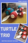 Turtle Trio - Written Crochet Pattern - eBook