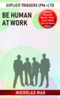 Explicit Triggers (996 +) to Be Human at Work - eBook