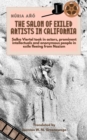 Salon of Exiled Artists in California: Salka Viertel Took in Actors, Prominent Intellectuals and Anonymous People in Exile Fleeing From Nazism (English Edition) - eBook