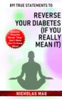 891 True Statements to Reverse Your Diabetes (If You Really Mean It) - eBook