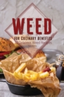 Weed for Culinary Benefits: 30 Delicious Weed Recipes - eBook