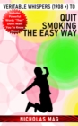 Veritable Whispers (1908 +) to Quit Smoking the Easy Way - eBook