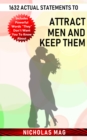 1632 Actual Statements to Attract Men and Keep Them - eBook