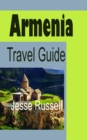 Armenia Travel Guide: Armenia Information - eBook