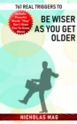 761 Real Triggers to be Wiser as You Get Older - eBook