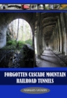 Forgotten Cascade Mountain Railroad Tunnels - eBook