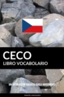 Libro Vocabolario Ceco: Un Approccio Basato sugli Argomenti - eBook