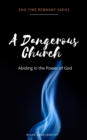 Dangerous Church Vol 2: Abiding in the Power of God - eBook