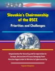 Slovakia's Chairmanship of the OSCE: Priorities and Challenges - Organization for Security and Co-operation in Europe, Discussion of Issues Ranging from Russian Aggression in Ukraine to Cybersecurity - eBook