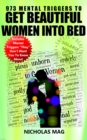 973 Mental Triggers to Get Beautiful Women Into Bed - eBook