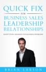 Quick Fix For Business, Sales, Leadership, Relationships - eBook
