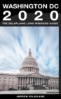 Washington, D.C.: The Delaplaine 2020 Long Weekend Guide - eBook