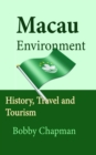 Macau Environment: History, Travel and Tourism - eBook
