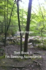 Tom Book 1 I'm Seeking Acceptance - eBook