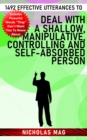 1492 Effective Utterances to Deal With a Shallow, Manipulative, Controlling and Self-Absorbed Person - eBook