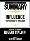 Influence (The Psychology Of Persuasion) - Extended Summary Based On The Book By Robert Cialdini - eBook