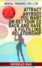 Mental Triggers (733 +) to Attract Anybody You Want Or Get Your Ex Back And Have A Fulfilling Relationship - eBook