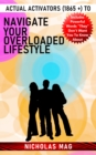 Actual Activators (1865 +) to Navigate Your Overloaded Lifestyle - eBook