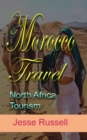 Morocco Travel: North Africa Tourism - eBook