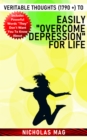 Veritable Thoughts (1790 +) to Easily "Overcome Depression" For Life - eBook