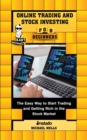 Online Trading and Stock Investing for Beginners: The Easy Way to Start Trading and Getting Rich in the Stock Market - eBook