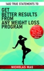 1482 True Statements to Get Better Results from Any Weight Loss Program - eBook