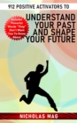 912 Positive Activators to Understand Your Past and Shape Your Future - eBook