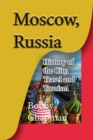 Moscow, Russia: History of the City, Travel and Tourism - eBook