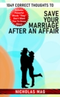 1049 Correct Thoughts to Save Your Marriage After an Affair - eBook