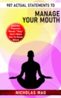 987 Actual Statements to Manage Your Mouth - eBook