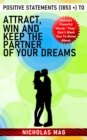 Positive Statements (1853 +) to Attract, Win and Keep the Partner of Your Dreams - eBook