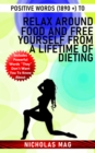 Positive Words (1890 +) to Relax Around Food and Free Yourself From a Lifetime of Dieting - eBook