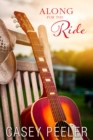 Along for the Ride: A Small Town Friends-to-Lovers Country Music Romance - eBook