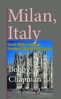 Milan, Italy: Travel Guide, Business, Tourism, History Environment - eBook