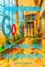 Google Services: How to Make Money Using Google Services - eBook
