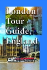 London Tour Guide, England: Travel and Tourism - eBook
