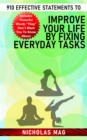 910 Effective Statements to Improve Your Life by Fixing Everyday Tasks - eBook