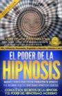 El Poder de la Hipnosis, manual teorico practico de formacion en hipnosis y el desarrollo de las habilidades hipnoticas secretas - eBook