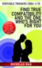 Veritable Triggers (1884 +) to Find True Compatibility and the One Who's Right for You - eBook